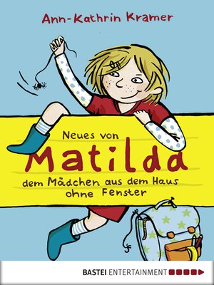cover image of Neues von Matilda, dem Mädchen aus dem Haus ohne Fenster